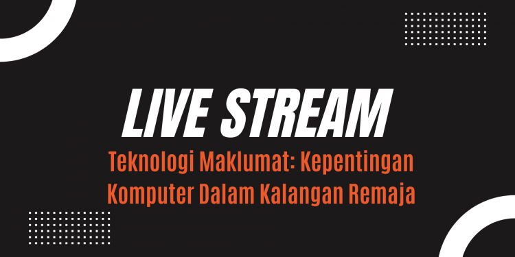 Webinar Teknologi Maklumat: Kepentingan Komputer Dalam Kalangan RemajaWebinar