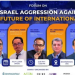 FORUM: “THE US-ISRAEL AGGRESSION AGAINST IRAN & THE FUTURE OF INTERNATIONAL ORDER”